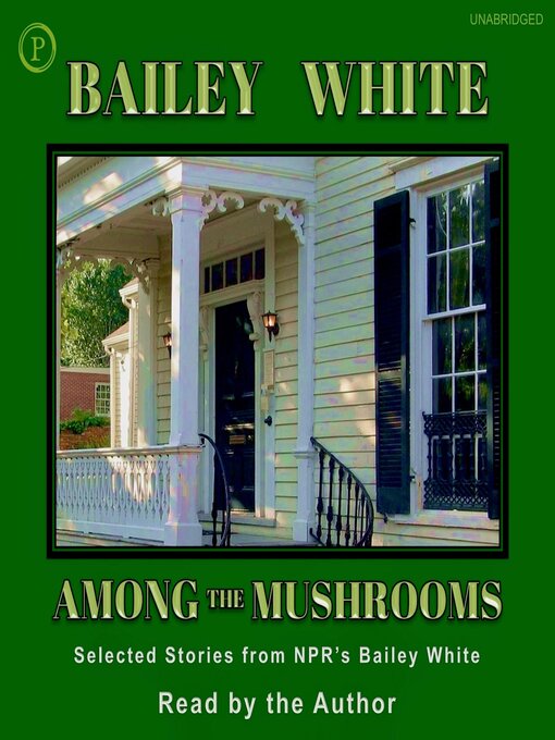 Title details for Among the Mushrooms by Bailey White - Available